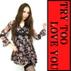 TRY TOO LOVE YOU